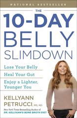 10-Day Belly Slimdown: Lose Your Belly, Heal Your Gut, Enjoy a Lighter, Younger You cena un informācija | Pašpalīdzības grāmatas | 220.lv