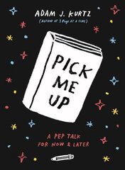 Pick Me Up: A Pep Talk for Now and Later cena un informācija | Pašpalīdzības grāmatas | 220.lv