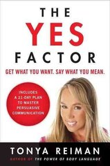 Yes Factor: Get What You Want. Say What You Mean. цена и информация | Самоучители | 220.lv