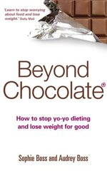 Beyond Chocolate: The mindful way to a healthy relationship with food and your body цена и информация | Самоучители | 220.lv
