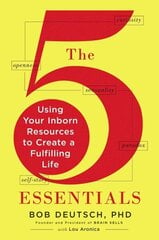 5 Essentials: Using Your Inborn Resources to Create a Fulfilling Life cena un informācija | Pašpalīdzības grāmatas | 220.lv