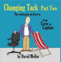 Changing Tack Part 2: The road goes on forever... цена и информация | Самоучители | 220.lv