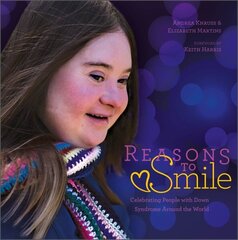 Reasons to Smile, 2nd Edition: Celebrating People with Down Syndrome around the World 2nd cena un informācija | Pašpalīdzības grāmatas | 220.lv