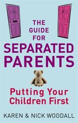 Guide For Separated Parents: Putting children first cena un informācija | Pašpalīdzības grāmatas | 220.lv