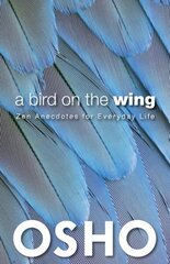 Bird on the Wing: Zen Anecdotes for Everyday Life cena un informācija | Pašpalīdzības grāmatas | 220.lv