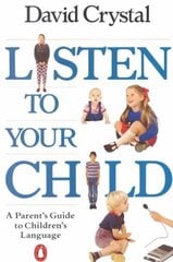 Listen to Your Child: A Parent's Guide to Children's Language cena un informācija | Pašpalīdzības grāmatas | 220.lv