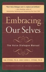 Embracing Our Selves: Voice Dialogue Manual New edition цена и информация | Самоучители | 220.lv