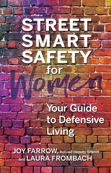 Street Smart Safety for Women: Your Guide to Defensive Living цена и информация | Pašpalīdzības grāmatas | 220.lv