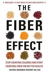 Fiber Effect: Stop Counting Calories and Start Counting Fiber for Better Health cena un informācija | Pašpalīdzības grāmatas | 220.lv