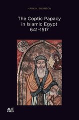 Coptic Papacy in Islamic Egypt, 641-1517 цена и информация | Духовная литература | 220.lv