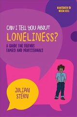 Can I tell you about Loneliness?: A guide for friends, family and professionals цена и информация | Самоучители | 220.lv
