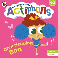 Actiphons Level 3 Book 4 Cheerleading Bea: Learn phonics and get active with Actiphons! cena un informācija | Grāmatas pusaudžiem un jauniešiem | 220.lv