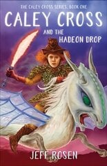 Caley Cross and the Hadeon Drop: A Novel cena un informācija | Grāmatas pusaudžiem un jauniešiem | 220.lv