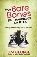 Bare Bones Bible Handbook for Teens: Getting to Know Every Book in the Bible цена и информация | Книги для подростков и молодежи | 220.lv