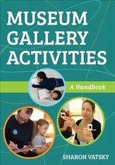 Museum Gallery Activities: A Handbook cena un informācija | Enciklopēdijas, uzziņu literatūra | 220.lv