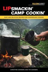 Lipsmackin' Camp Cookin': Easy and Delicious Recipes for Campground Cooking Second Edition цена и информация | Книги о питании и здоровом образе жизни | 220.lv