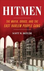 Hitmen: The Mafia, Drugs, and the East Harlem Purple Gang cena un informācija | Biogrāfijas, autobiogrāfijas, memuāri | 220.lv