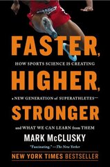 Faster, Higher, Stronger: The New Science of Creating Superathletes, and How You Can Train Like Them cena un informācija | Grāmatas par veselīgu dzīvesveidu un uzturu | 220.lv