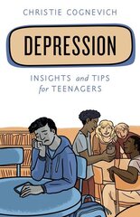 Depression: Insights and Tips for Teenagers cena un informācija | Grāmatas pusaudžiem un jauniešiem | 220.lv