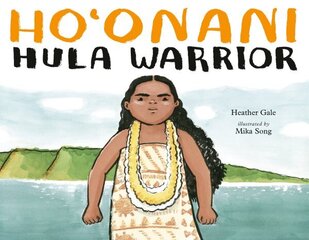 Ho'onani: Hula Warrior цена и информация | Книги для малышей | 220.lv