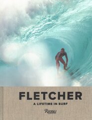 Fletcher: A Lifetime in Surf цена и информация | Книги о питании и здоровом образе жизни | 220.lv