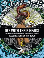 Off With Their Heads: An Antifascist Coloring Book for Adults of All Ages цена и информация | Книги для малышей | 220.lv