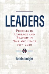 Leaders: Profiles in Courage and Bravery in War and Peace 1917-2020 cena un informācija | Biogrāfijas, autobiogrāfijas, memuāri | 220.lv