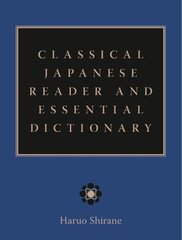 Classical Japanese Reader and Essential Dictionary cena un informācija | Svešvalodu mācību materiāli | 220.lv