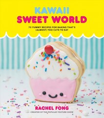 Kawaii Sweet World: 75 Cute, Colorful Confections cena un informācija | Pavārgrāmatas | 220.lv