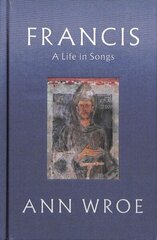 Francis: A Life in Songs cena un informācija | Dzeja | 220.lv