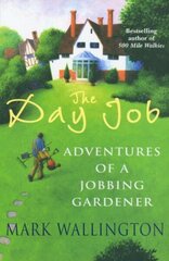 Day Job: Adventures of a Jobbing Gardener cena un informācija | Biogrāfijas, autobiogrāfijas, memuāri | 220.lv