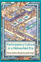 Participatory Culture in a Networked Era: A Conversation on Youth, Learning, Commerce, and Politics cena un informācija | Enciklopēdijas, uzziņu literatūra | 220.lv