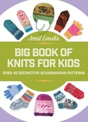 Jorid Linvik's Big Book of Knits for Kids: Over 45 Distinctive Scandinavian Patterns cena un informācija | Grāmatas par veselīgu dzīvesveidu un uzturu | 220.lv