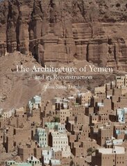 Architecture of Yemen and Its Reconstruction цена и информация | Книги по архитектуре | 220.lv