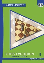 Chess Evolution 3: Mastery Revised edition cena un informācija | Grāmatas par veselīgu dzīvesveidu un uzturu | 220.lv
