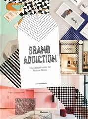 Brand Addiction: Designing Identity for Fashion Stores cena un informācija | Grāmatas par arhitektūru | 220.lv
