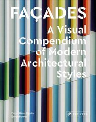 Facades: A Visual Compendium of Modern Architectural Styles цена и информация | Книги об архитектуре | 220.lv