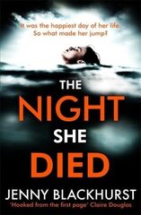 Night She Died: the addictive new psychological thriller from No 1 bestselling author Jenny Blackhurst cena un informācija | Fantāzija, fantastikas grāmatas | 220.lv