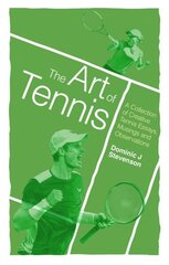 Art of Tennis: A Collection of Creative Tennis Essays, Musings and Observations цена и информация | Книги о питании и здоровом образе жизни | 220.lv