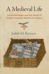 Medieval Life: Cecilia Penifader and the World of English Peasants Before the Plague 2nd edition cena un informācija | Vēstures grāmatas | 220.lv