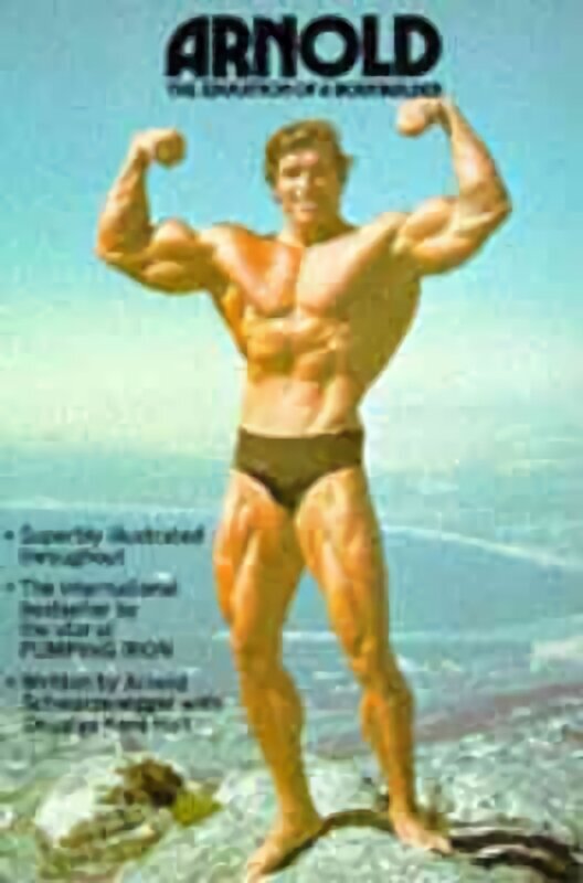 Arnold: The Education Of A Bodybuilder cena un informācija | Grāmatas par veselīgu dzīvesveidu un uzturu | 220.lv