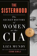 Sisterhood: The Secret History of Women at the CIA cena un informācija | Vēstures grāmatas | 220.lv