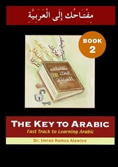 Key to Arabic: Fast Track to Learning Arabic, Bk. 2 цена и информация | Пособия по изучению иностранных языков | 220.lv