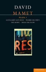 Mamet Plays: 3: Glengarry Glen Ross; Prairie du Chien; The Shawl; Speed-the-Plow цена и информация | Рассказы, новеллы | 220.lv