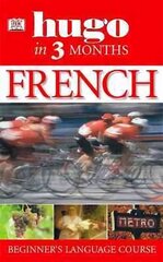 French Three Months:: Your Essential Guide to Understanding and Speaking French (Hugo) cena un informācija | Svešvalodu mācību materiāli | 220.lv