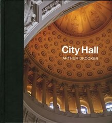 City Hall: Masterpieces of American Civic Architecture цена и информация | Книги по фотографии | 220.lv