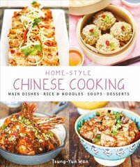 Home-Style Chinese Cooking: Main Dishes . Rice & Noodles . Soups . Desserts цена и информация | Книги рецептов | 220.lv