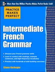 Practice Makes Perfect: Intermediate French Grammar cena un informācija | Svešvalodu mācību materiāli | 220.lv