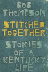 Stitched Together: Stories of a Kentucky Life cena un informācija | Grāmatas par veselīgu dzīvesveidu un uzturu | 220.lv