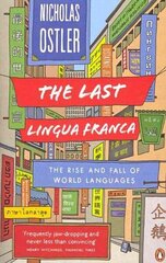 Last Lingua Franca: The Rise and Fall of World Languages цена и информация | Пособия по изучению иностранных языков | 220.lv